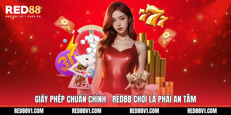 Giấy phép chuẩn chỉnh - RED88 chơi là phải an tâm