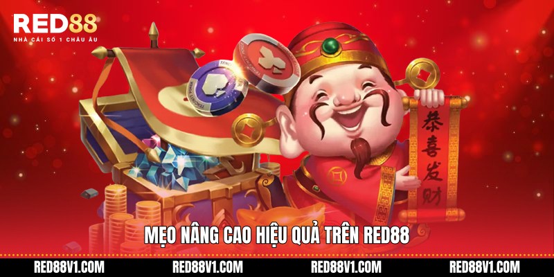 Mẹo nâng cao hiệu quả trên RED88