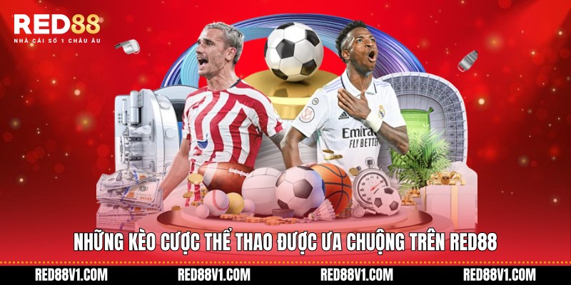 Những kèo cược thể thao được ưa chuộng trên RED88