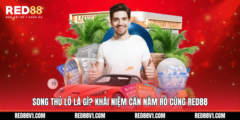 Song thủ Lô là gì