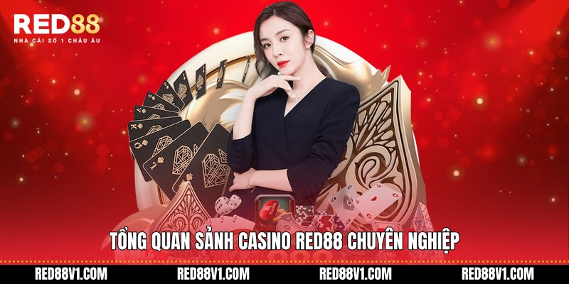 Tổng quan sảnh Casino RED88 chuyên nghiệp